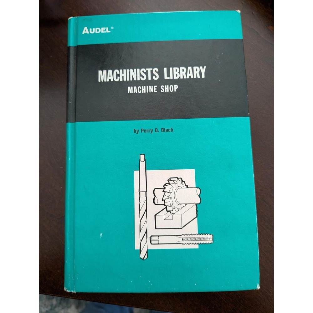 Audel Machinists Library Machine Shop Perry O Black 1977 Hardcover 2nd Edition